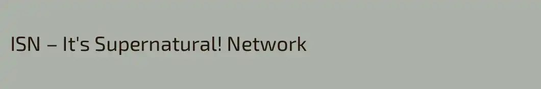 ISN – It's Supernatural! Network